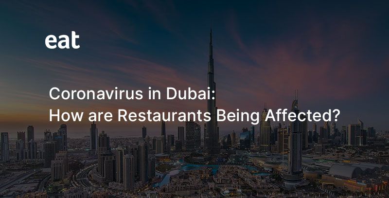 Coronavirus in Dubai: How are restaurants being affected?